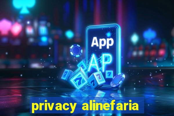 privacy alinefaria